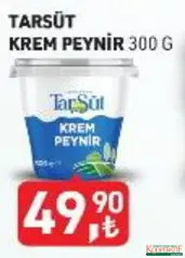 TARSÜT KREM PEYNİR 300 G fiyat ve kampanya bilgisi